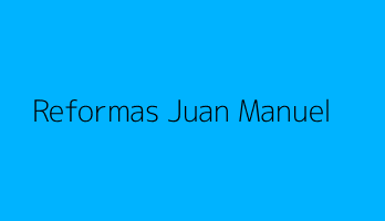 Reformas Juan Manuel